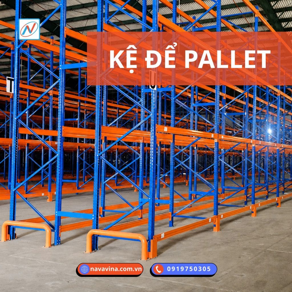 Kệ sắt để pallet công nghiệp chịu lực cao tại kho hàng Navavina