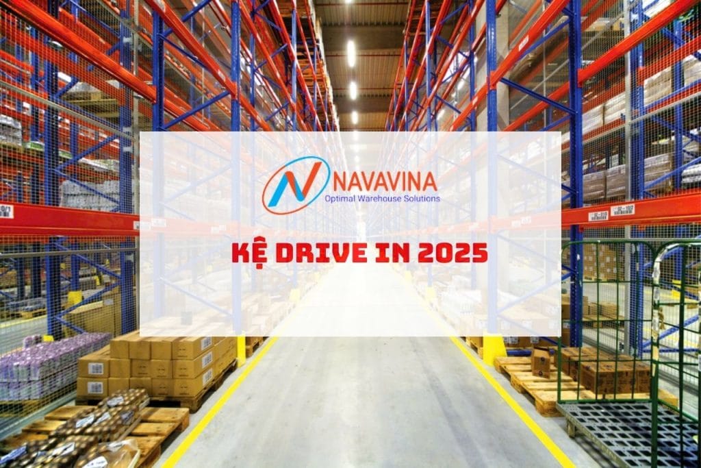 Kệ Drive in 2025