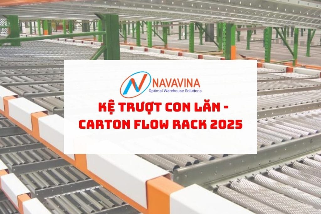 Kệ Trượt Con Lăn - Carton Flow Rack 2025