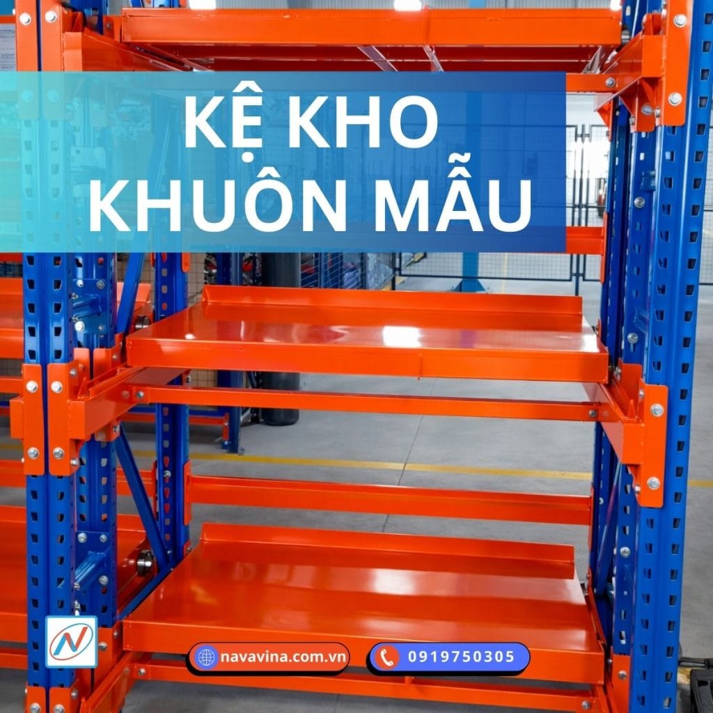 kho khuôn mẫu với kết cấu kệ chắc chắn