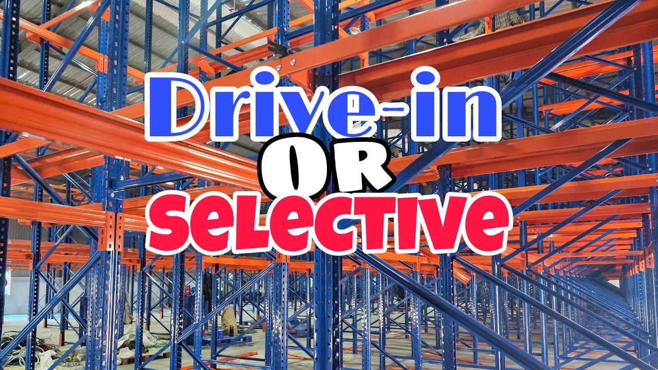 So Sánh Kệ Selective Và Drive-In: Truy Xuất Nhanh Hay Mật Độ Cao?